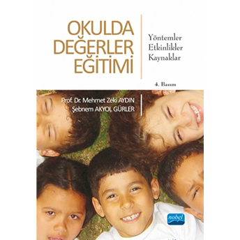 Okulda Değerler Eğitimi Yöntemler-Etkinlikler-Kaynaklar Şebnem Akyol Gürler