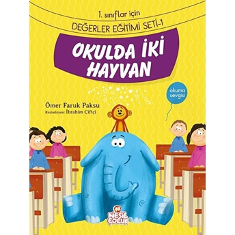 Okulda Iki Hayvan / 1. Sınıflar Için Değerler Eğitimi Seti 1 Ömer Faruk Paksu