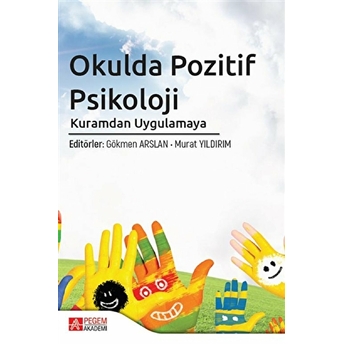 Okulda Pozitif Psikoloji Kuramdan Uygulamaya - Murat Yıldırım