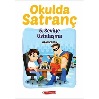 Okulda Satranç 5. Seviye - Ustalaşma Ozan Çapan