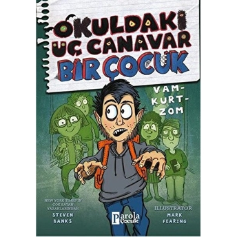 Okuldaki Üç Canavar Bir Çocuk: Vam – Kurt – Zom Steven Banks