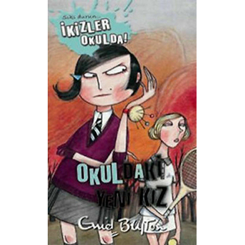 Okuldaki Yeni Kız / Sıkı Durun Ikizler Okulda 6 Enid Blyton