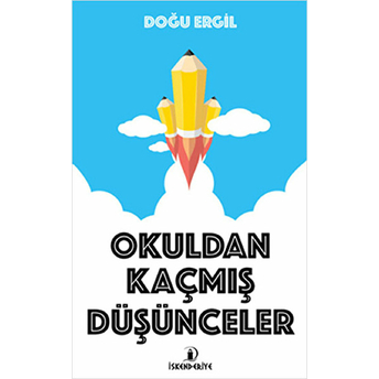 Okuldan Kaçmış Düşünceler Doğu Ergil