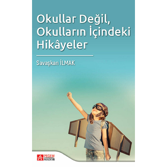 Okullar Değil, Okulların Içindeki Hikayeler