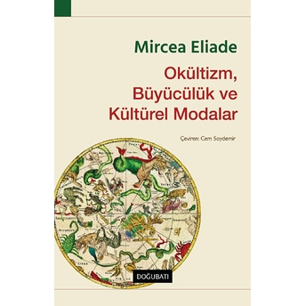 Okültizm, Büyücülük Ve Kültürel Modalar Mircea Eliade