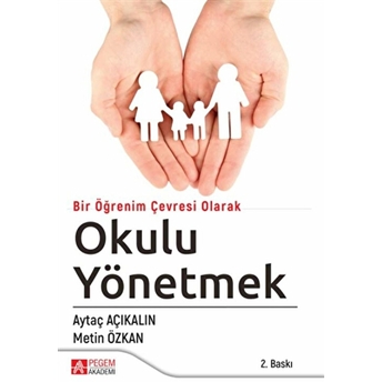 Okulu Yönetmek Prof. Dr. Aytaç Açıkalın