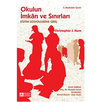 Okulun Imkan Ve Sınırları: Eğitim Sosyolojisine Giriş Christopher J. Hurn