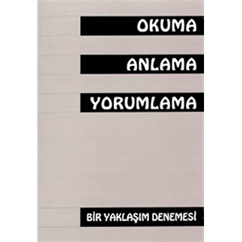 Okuma Anlama Yorumlama Bir Yaklaşım Denemesi Süheyla Bayrav