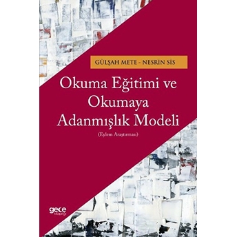 Okuma Eğitimi Ve Okumaya Adanmışlık Modeli