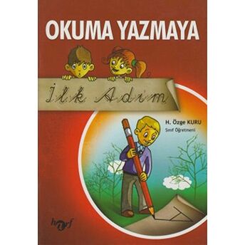 Okuma Yazmaya Ilk Adım (El Yazılı) H. Özge Kuru