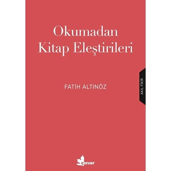 Okumadan Kitap Eleştirileri - Fatih Altınöz