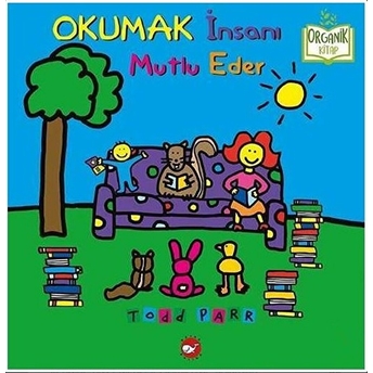 Okumak Insanı Mutlu Eder - Organik Kitaplar Todd Parr