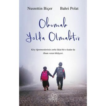 Okumak Yolda Olmaktır Nusrettin Biçer,Bahri Polat