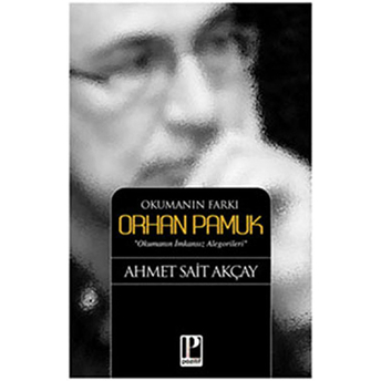 Okumanın Farkı - Orhan Pamuk Ahmet Sait Akçay