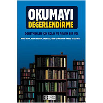 Okumayı Değerlendirme - Öğretmenler Için Kolay Ve Pratik Bir Yol-Timothy V. Rasınskı