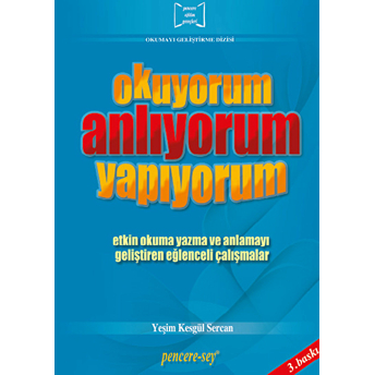 Okumayı Geliştirme Dizisi: Okuyorum Anlıyorum Yapıyorum Yeşim Kesgül Sercan