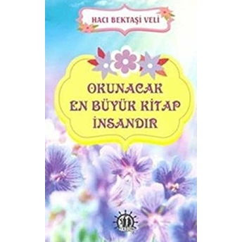 Okunacak En Büyük Kitap Insandır Hacı Bektaş Veli