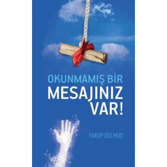 Okunmamış Bir Mesajınız Var Yakup Gülmüş