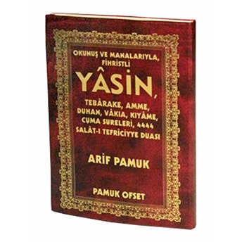 Okunuş Ve Manalarıyla Fihristli Yasin, Tebareke, Amme, Duhan, Vakıa, Kıyame, Cuma Sureleri, 4444 Salat-I Tefrıciyye Duası (Yas-117)