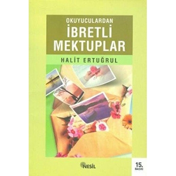 Okuyuculardan Ibretli Mektuplar Halit Ertuğrul