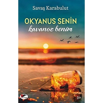 Okyanus Senin Kavanoz Benim Savaş Karabulut