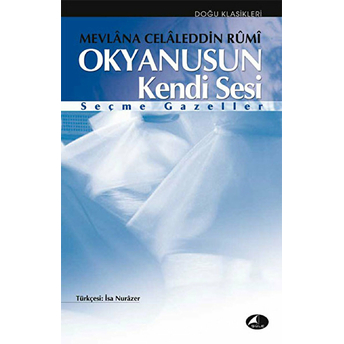 Okyanusun Kendi Sesi Mevlana Celaleddin Rumi