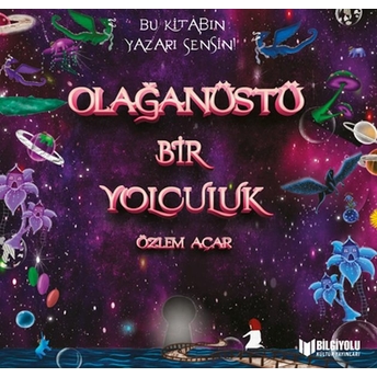 Olağanüstü Bir Yolculuk Özlem Açar