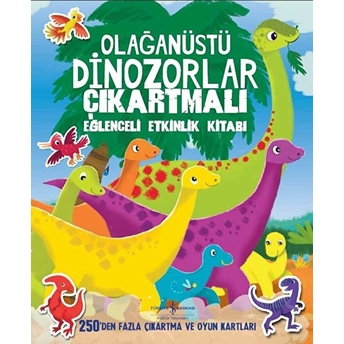 Olağanüstü Dinozorlar Çıkartmalı Eğlenceli Etkinlik Kitabı Kolektif