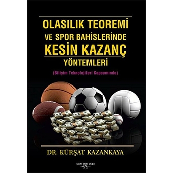 Olasılık Teoremi Ve Spor Bahislerinde Kesin Kazanç Yöntemleri - Kürşat Kazankaya