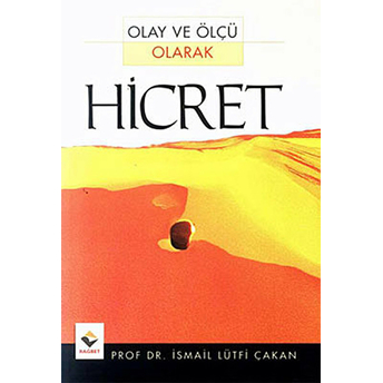 Olay Ve Ölçü Olarak Hicret Ismail Lütfi Çakan