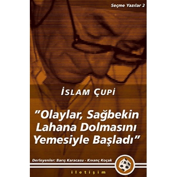 Olaylar, Sağbekin Lahana Dolmasını Yemesiyle Başladı Islam Çupi