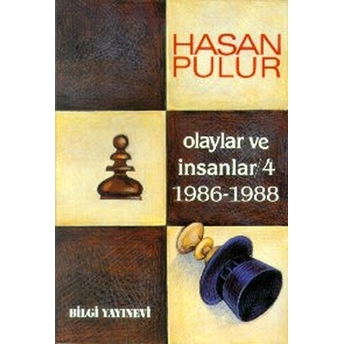 Olaylar Ve Insanlar / 4 1986-1988 Hasan Pulur