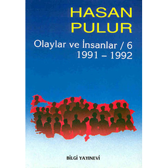 Olaylar Ve Insanlar / 6 1991-1992 Hasan Pulur