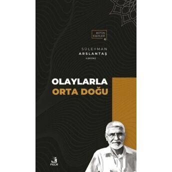 Olaylarla Orta Doğu;Bütün Eserleri 4Bütün Eserleri 4 Süleyman Arslantaş