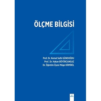 Ölçme Bilgisi Kemal Sulhi Gündoğdu-Hakan Büyükcangaz-Müge Kirmikil