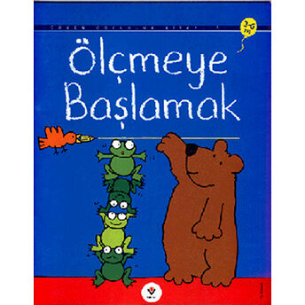 Ölçmeye Başlamak Okulöncesi Kitaplığı Karen Bryant-Mole