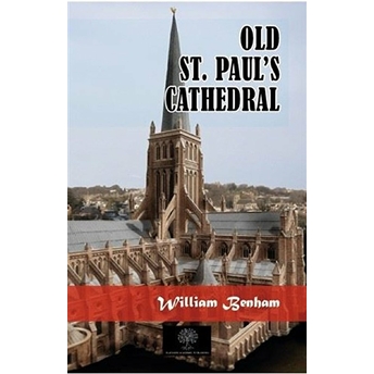 Old St. Paul's Cathedral - William Benham