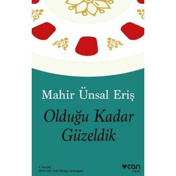 Olduğu Kadar Güzeldik Mahir Ünsal Eriş