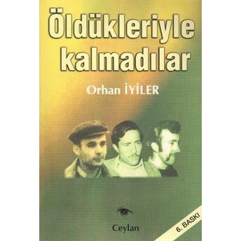 Öldükleriyle Kalmadılar Orhan Iyiler