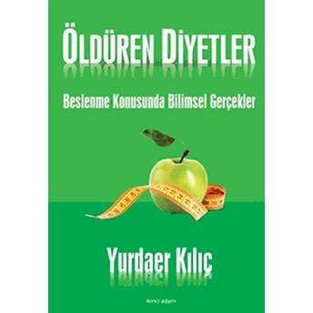 Öldüren Diyetler Yurdaer Kılıç