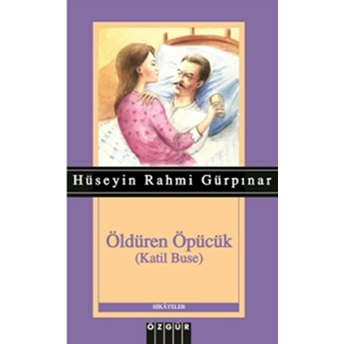 Öldüren Öpücük Hüseyin Rahmi Gürpınar