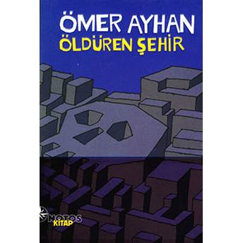 Öldüren Şehir Ömer Ayhan