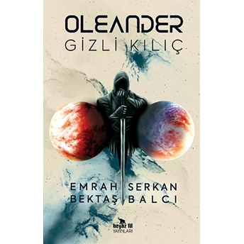 Oleander - Gizli Kılıç Emrah Bektaş, Serkan Balcı