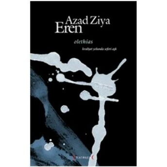 Olethias Kraliyet Yolunda Seferi Aşk Azad Ziya Eren