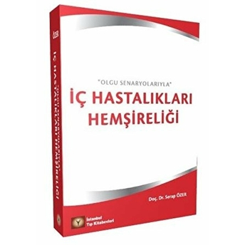 Olgu Senaryolarıyla Iç Hastalıkları Hemşireliği Serap Özer