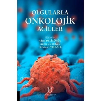 Olgularla Onkolojik Aciller Adem Deligönül