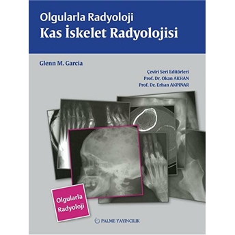 Olgularla Radyoloji / Kas Iskelet Radyolojisi Glennn M. Garcia