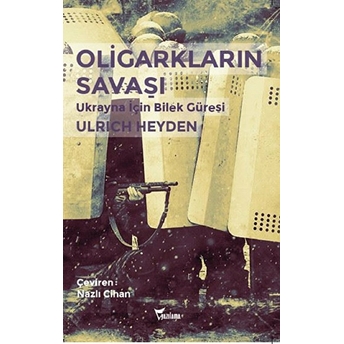 Oligarkların Savaşı Ulrich Heyden