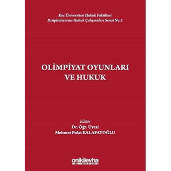 Olimpiyat Oyunları Ve Hukuk - Mehmet Polat Kalafatoğlu