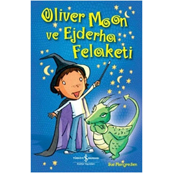 Oliver Moon Ve Ejderha Felaketi Sue Mongredien